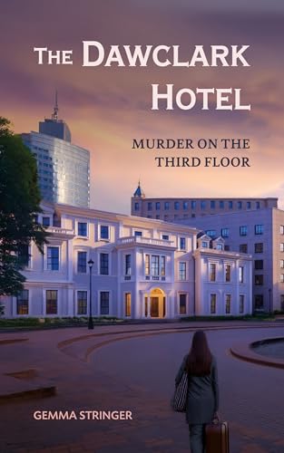 The Dawclark Hotel: Murder on the Third Floor