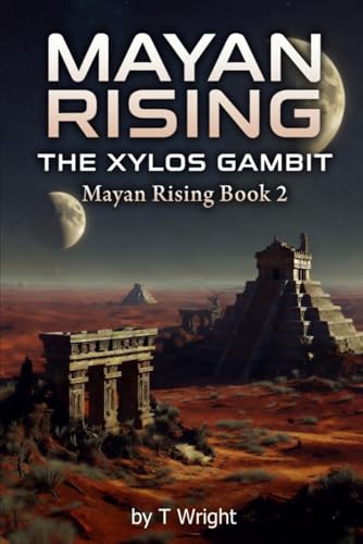 Mayan Rising: The Xylos Gambit