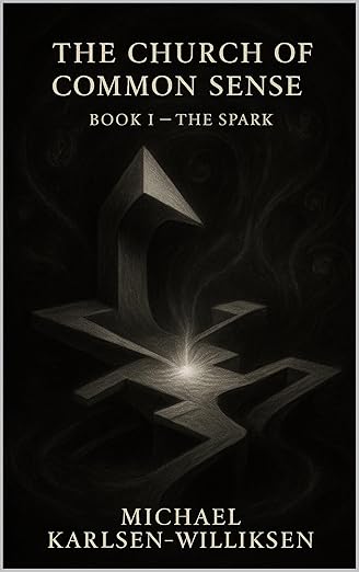 The Church of Common Sense: Book I - The Spark